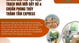 Hướng Dẫn Thủ Tục Nhập Trạch Nhà Mới Đầy Đủ & Chuẩn Phong Thủy | Thành Tâm Express